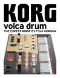 Korg Volca Drum - The Expert Guide book summary, reviews and download