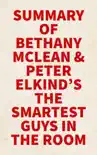 Summary of Bethany McLean & Peter Elkind's The Smartest Guys in the Room sinopsis y comentarios