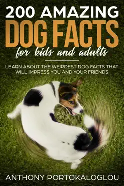 200 amazing dog facts for kids and adults book cover image