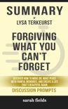 Forgiving What You Can't Forget: Discover How to Move On, Make Peace with Painful Memories, and Create a Life That's Beautiful Again by Lysa Terkeurst (Discussion Prompts) book summary, reviews and downlod