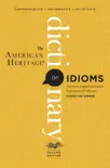 The American Heritage Dictionary of Idioms synopsis, comments