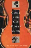Come and Go, Molly Snow synopsis, comments
