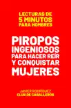 Piropos Ingeniosos Para Hacer Reír Y Conquistar Mujeres book summary, reviews and download