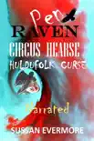 Pen Raven Circus Hearse Huldufolk Curse Narrated synopsis, comments