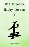 Hot Friends, Risky Lovers 4 synopsis, comments