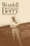 Wendell Berry synopsis, comments
