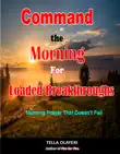 Command The Morning For Loaded Breakthroughs synopsis, comments