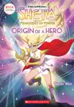 Origin of a Hero (She-Ra Chapter Book #1) sinopsis y comentarios