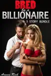 Bred by a Billionaire: 5 story bundle