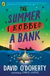 The Summer I Robbed A Bank synopsis, comments