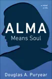 Alma Means Soul synopsis, comments