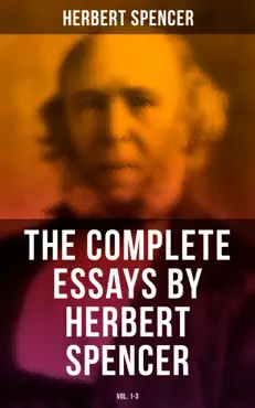 the complete essays by herbert spencer (vol. 1-3) imagen de la portada del libro