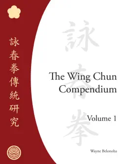 the wing chun compendium, volume one book cover image