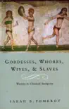 Goddesses, Whores, Wives and Slaves sinopsis y comentarios