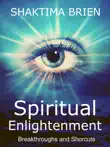 Spiritual Enlightenment, Breakthroughs and Shortcuts synopsis, comments