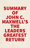 Summary of John C. Maxwell's The Leaders Greatest Return sinopsis y comentarios