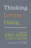 Thinking. Loving. Doing. (Contributions by: R. Albert Mohler Jr., R. C. Sproul, Rick Warren, Francis Chan, John Piper, Thabiti Anyabwile) sinopsis y comentarios