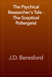 The Psychical Researcher's Tale - The Sceptical Poltergeist