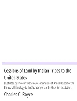 indiana. cessions of land by indian tribes to the united states book cover image