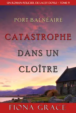 catastrophe dans un cloître (un roman policier de lacey doyle – tome 9) book cover image