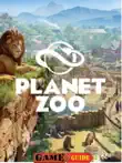 Planet Zoo Guide synopsis, comments