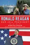 Ronald Reagan Our 40th President synopsis, comments