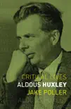 Aldous Huxley synopsis, comments