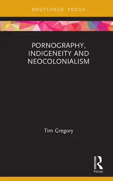 pornography, indigeneity and neocolonialism book cover image