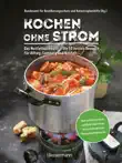 Kochen ohne Strom - Das Notfallkochbuch - Die 50 besten Rezepte für Alltag, Camping und Notfall sinopsis y comentarios