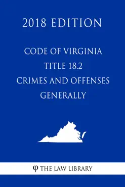 code of virginia - title 18.2 - crimes and offenses generally (2018 edition) book cover image