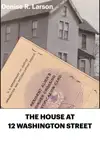 THE HOUSE AT 12 WASHINGTON STREET synopsis, comments