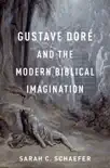 Gustave Doré and the Modern Biblical Imagination sinopsis y comentarios