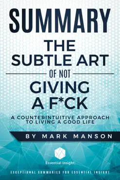 summary: the subtle art of not giving a f*ck: a counterintuitive approach to living a good life - by mark manson imagen de la portada del libro