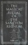 The Magical Ritual of the Sanctum Regnum synopsis, comments