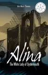 Alina, The White Lady of Oystermouth synopsis, comments