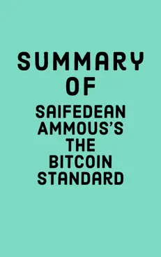 summary of saifedean ammous's the bitcoin standard book cover image
