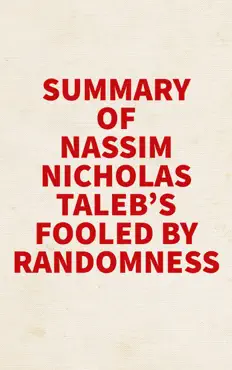 summary of nassim nicholas taleb's fooled by randomness imagen de la portada del libro
