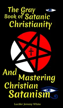 the gray book of satanic christianity and mastering christian satanism book cover image