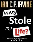 Who Stole My Life?: A Gripping Psychological Thriller sinopsis y comentarios