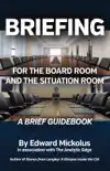 Briefing for the Board Room and the Situation Room synopsis, comments