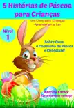 5 Histórias de Páscoa para Crianças - Um Livro para Crianças Aprenderem a Ler
