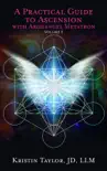 A Practical Guide to Ascension with Archangel Metatron Volume 2 synopsis, comments