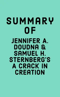summary of jennifer a. doudna & samuel h. sternberg’s a crack in creation book cover image
