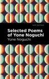 Selected Poems of Yone Noguchi sinopsis y comentarios