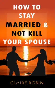 how to stay married and not kill your spouse book cover image