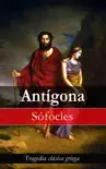 Antígona: Tragedia clásica griega sinopsis y comentarios