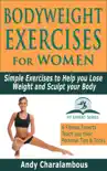 Bodyweight Exercises for Women - Simple Exercises To Help You Lose Weight And Sculpt Your Body synopsis, comments