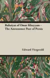 Rubaiyat of Omar Khayyam - The Astronomer Poet of Persia synopsis, comments
