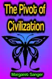 The Pivot of Civilization synopsis, comments