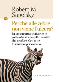perché alle zebre non viene l'ulcera? book cover image